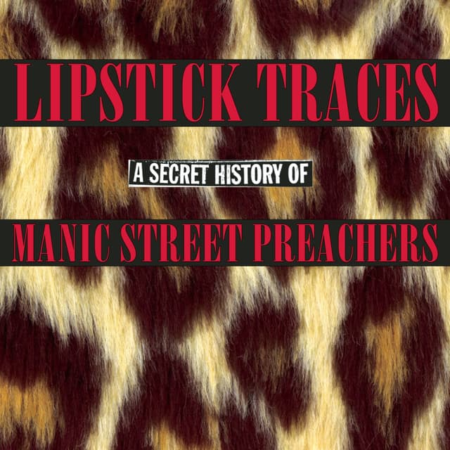 Album cover art for Lipstick Traces (A Secret History of Manic Street Preachers)