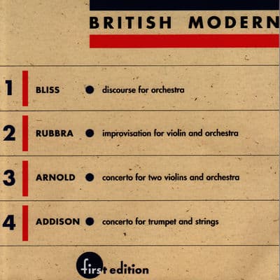 Album cover art for British Modern : Bliss - Discourse for Orchestra ; Rubbra - Improvisation for Violon and Orchestra ; Arnold - Concerto for Two Violins and Orchestra ; Addison - Concerto for Trumpet and Strings