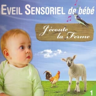 Album cover art for J'écoute La Ferme - Eveil Sensoriel De Bébé