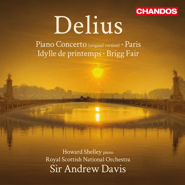 Album cover art for Delius: Piano Concerto, Paris, Spring Idyll & Brigg Fair