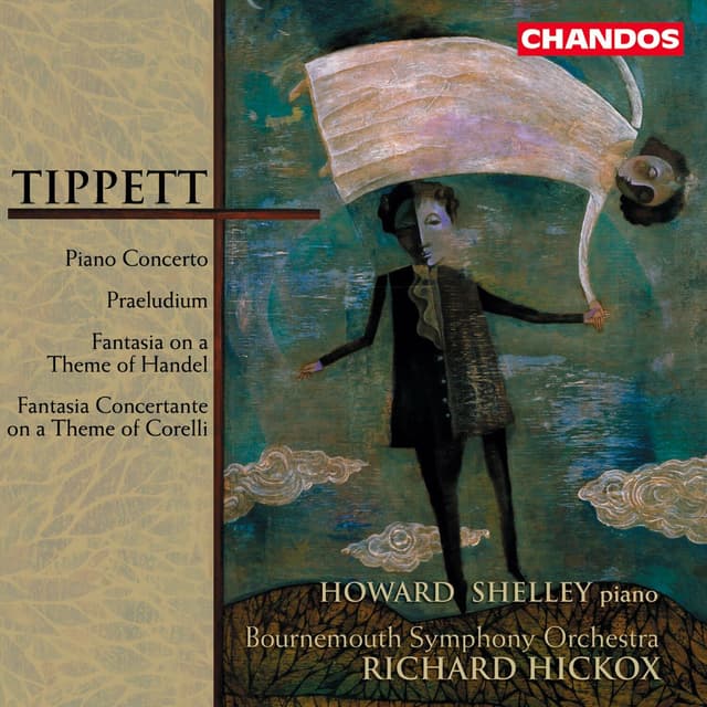 Album cover art for Tippett: Piano Concerto - Fantasia on a Theme of Handel - Fantasia Concertante on a Theme of Corelli