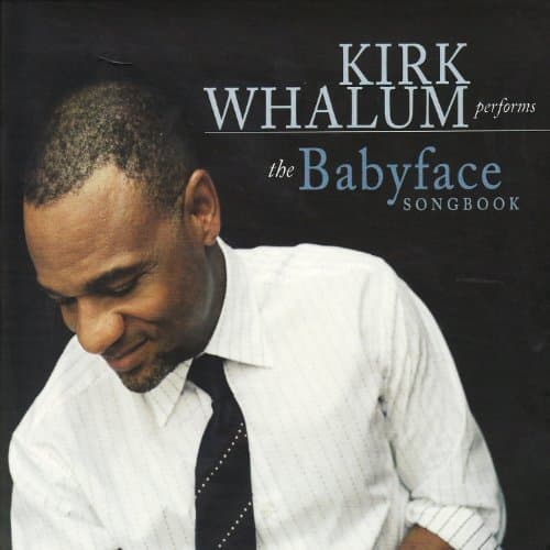 Album cover art for Kirk Whalum Performs the Babyface Songbook
