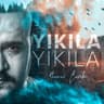 Yıkıla Yıkıla (Yikila Yikila)