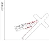 Album cover art for Liszt: Via Crucis, S. 53 - La Notte, S. 112/2