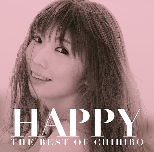 Album cover art for HAPPY~THE BEST OF CHIHIRO~