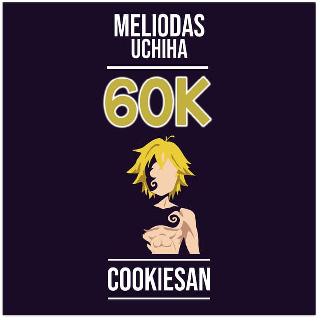Album cover art for 60K (Meliodas Uchiha)