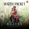 Water Packet (From ""Raayan"")