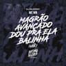 Magrão Avançado Dou pra Ela Balinha (Uiê) (Magrao Avancado Dou pra Ela Balinha (Uie))