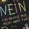 Nein (Du kannst mir nicht weh tun)