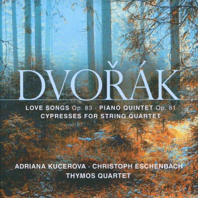 Album cover art for Dvorak : Love Songs - Piano Quintet - Cypresses For String Quartet