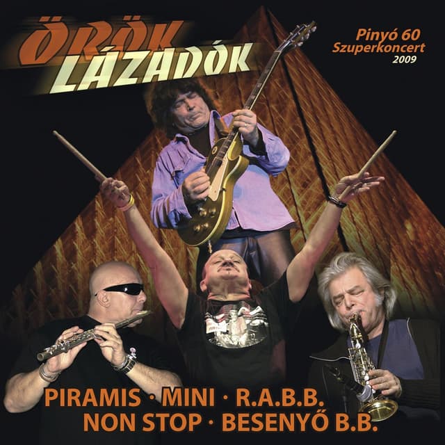 Album cover art for Örök Lázadók-Pinyó 60 Szuperkoncert