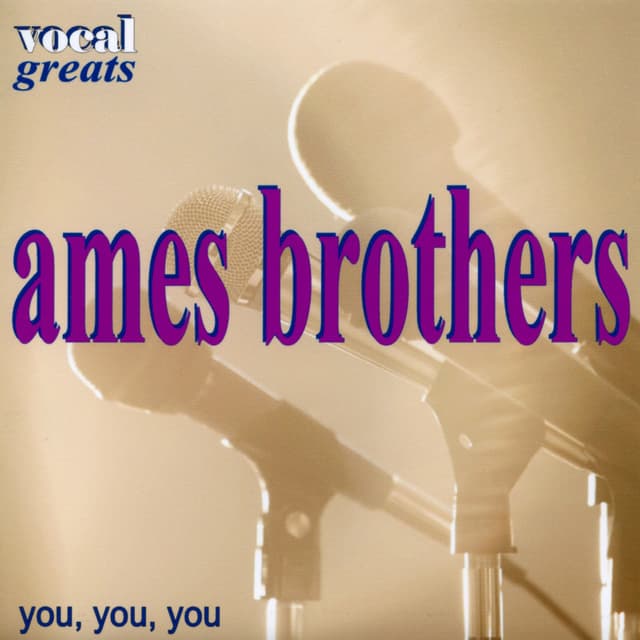 Album cover art for Vocal Greats - Ames Brothers - You, You, You