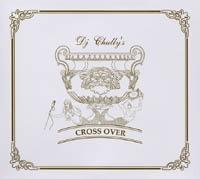 Album cover art for DJ Chully's Cross Over