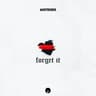 Forget It