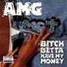 Bitch Betta Have My Money