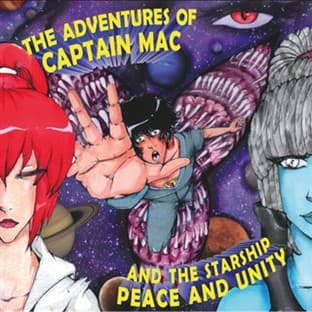 Album cover art for The Adventures Of Captain Mac & The Starship Peace & Unity