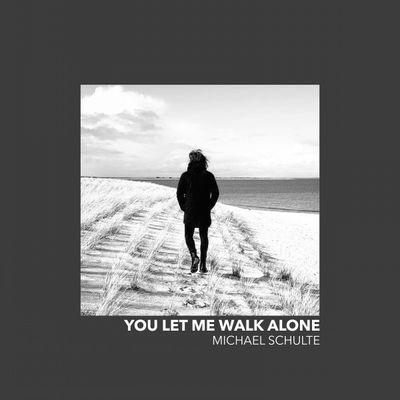 Album cover art for You Let Me Walk Alone