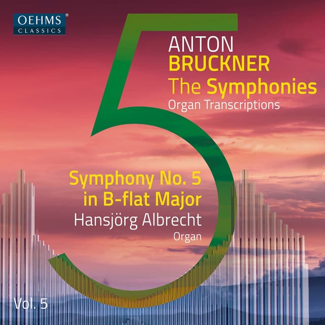Album cover art for The Symphonies Organ Transcriptions, Vol. 5: Symphony no. 5 in B-flat major
