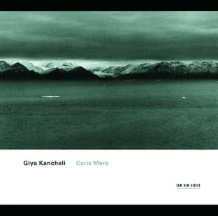 Album cover art for Kancheli: Caris Mere