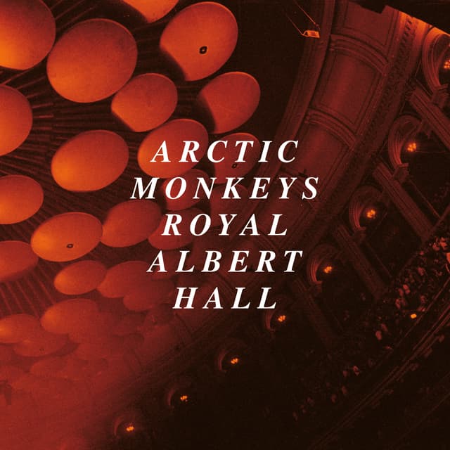 Album cover art for Arctic Monkeys : Royal Albert Hall