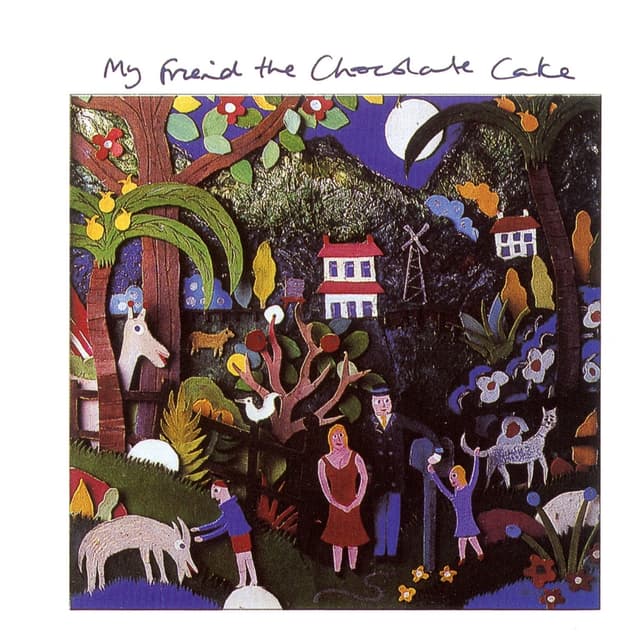 Album cover art for My Friend The Chocolate Cake