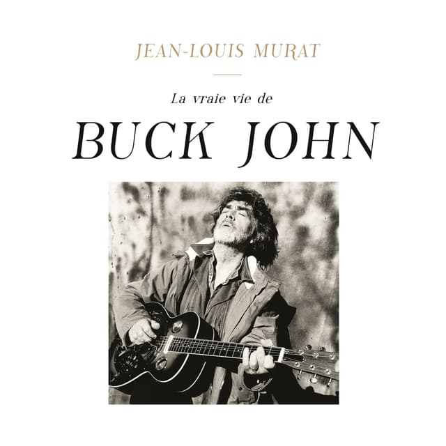 Album cover art for La Vraie Vie de Buck John