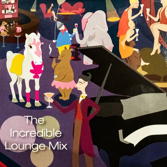 Album cover art for The Incredible Lounge Mix