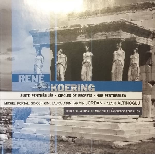 Album cover art for René Koering: Suite Penthésilée - Circles of Regrets - Nur Penthesilea