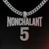 NONCHALANT 5