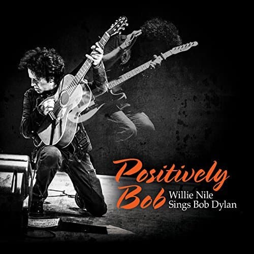 Album cover art for Positively Bob: Willie Nile Sings Bob Dylan
