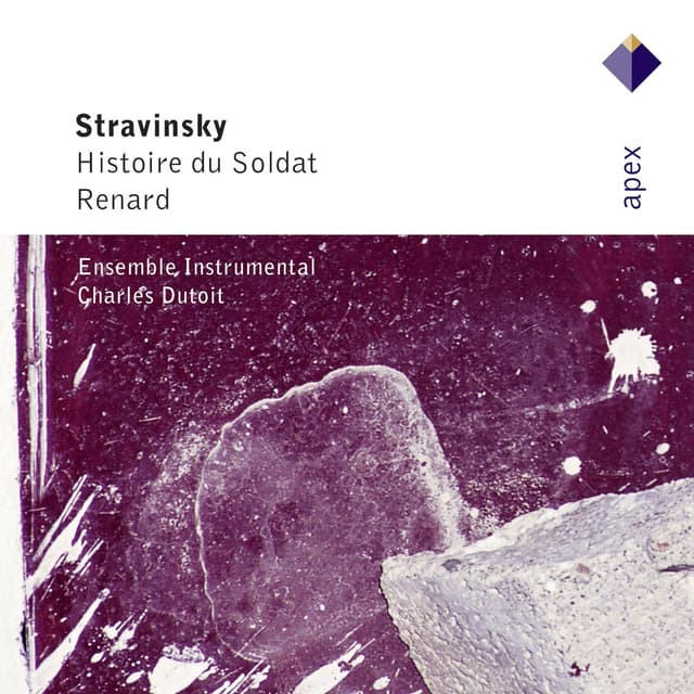 Album cover art for Stravinsky : Stravinsky : L'histoire du soldat [The Soldier's Tale] & Renard - APEX