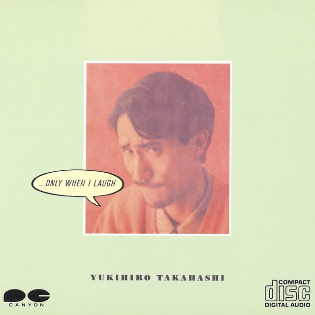 Album cover art for ・・・ONLY WHEN I LAUGH