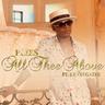 All Thee Above