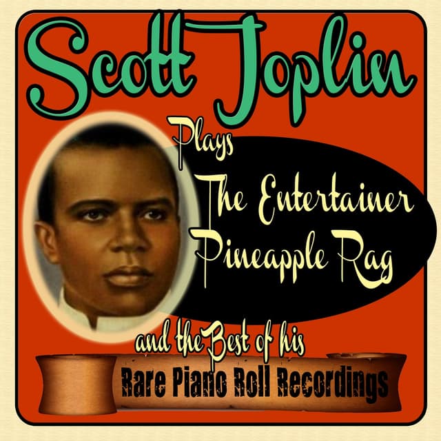 Album cover art for Scott Joplin Plays The Entertainer, Pineapple Rag And The Best Of His Rare Piano Roll Recordings