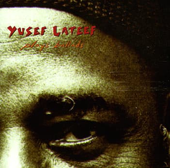 Album cover art for Yusef Lateef Plays Ballads