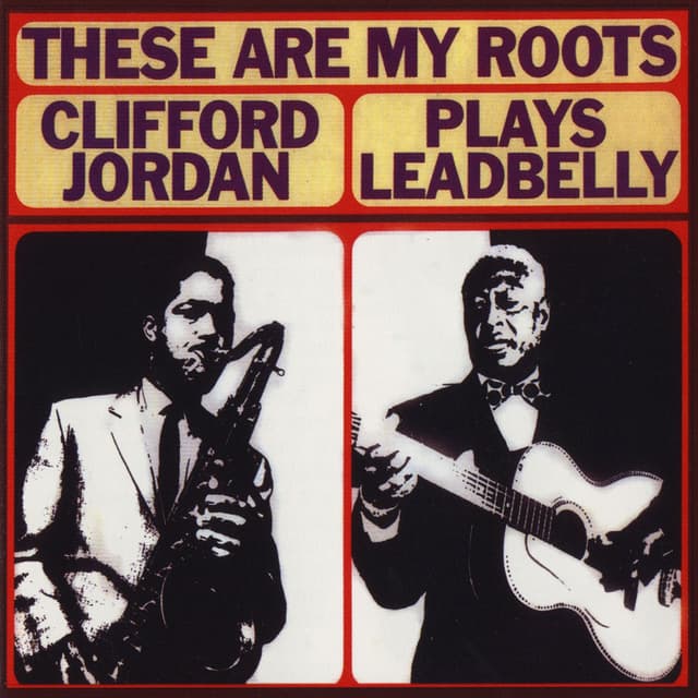 Album cover art for These Are My Roots: Clifford Jordan Plays Leadbelly