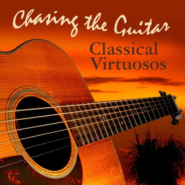 Album cover art for Chasing The Guitar: Classical Virtuosos