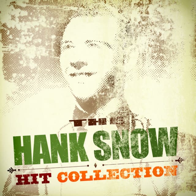 Album cover art for The Hank Snow Hit Collection