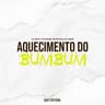 Aquecimento Bum Bum Bum