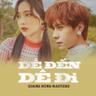 Dễ Đến Dễ Đi (De Den De Di)