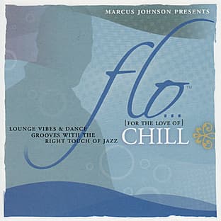 Album cover art for Flo (for The Love Of)--Chill: Lounge Vibes & Dance Grooves With Just The Right