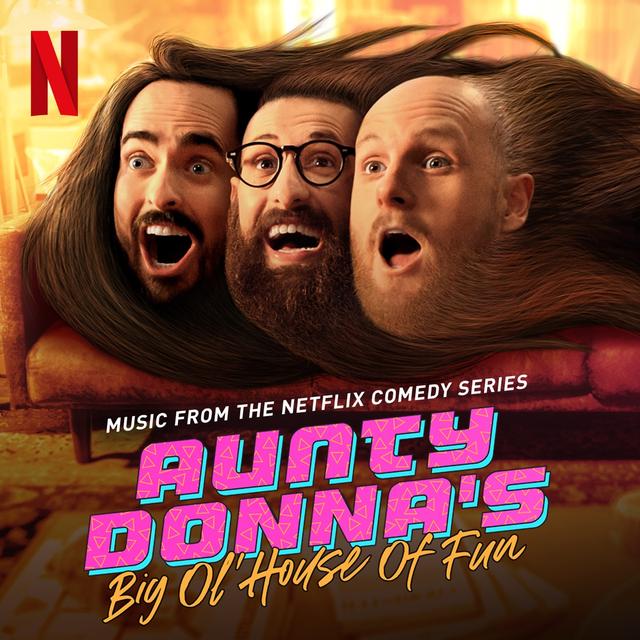 Album cover art for Aunty Donna’s Big Ol’ House of Fun (Music From the Netflix Comedy Series)