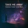 Take Me Away