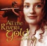 All the Rivers Gold