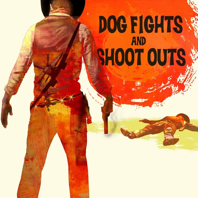 Album cover art for Dog Fights & Shootouts