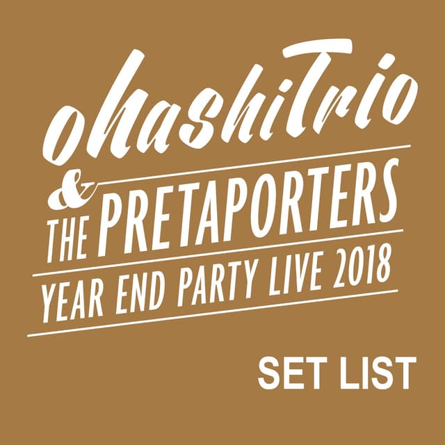 Album cover art for ohashiTrio & THE PRETAPORTERS YEAR END PARTY LIVE 2018 SET LIST