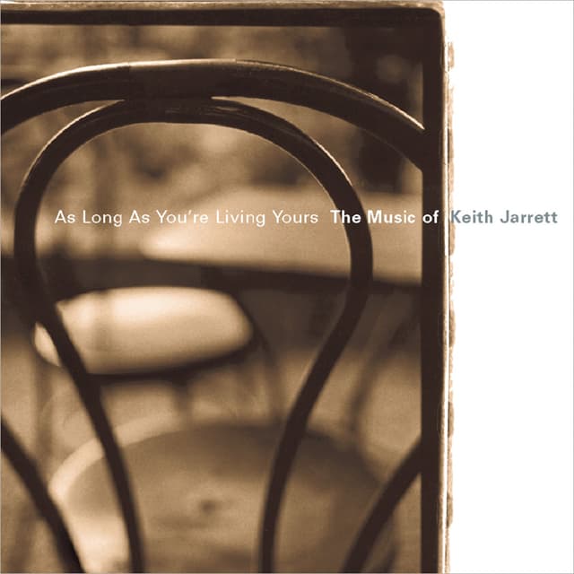 Album cover art for As Long As You're Living Yours: The Music Of Keith Jarrett