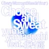 (Every Moment Needs Your) Choice and Sweat