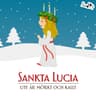 Sankta Lucia (Ute är mörkt och kallt) (Sankta Lucia (Ute ar morkt och kallt))