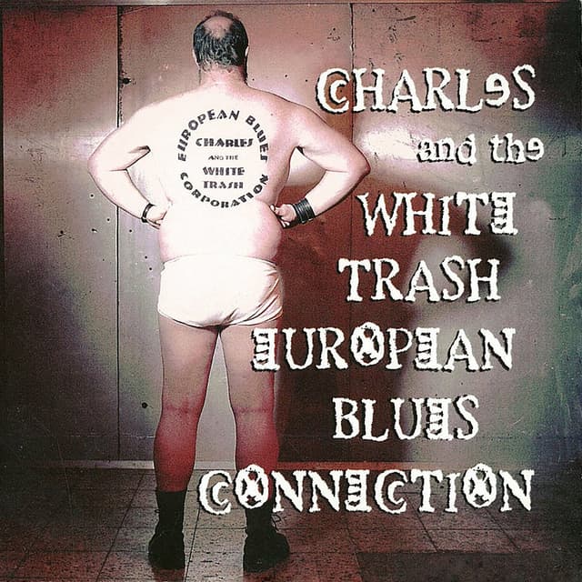 Album cover art for Charles and the White Trash European Blues Connection